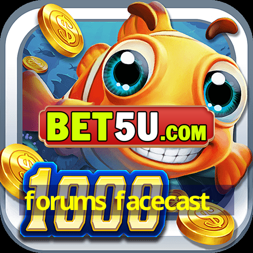 forums facecast